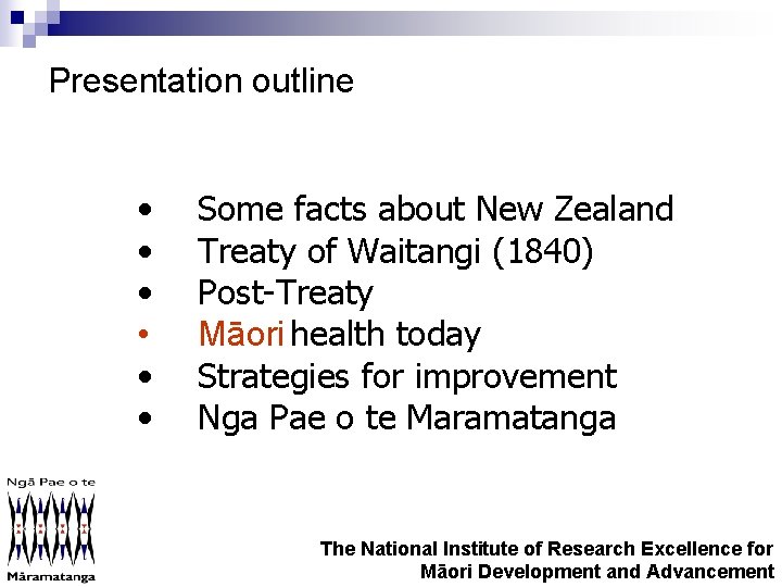 Presentation outline • • • Some facts about New Zealand Treaty of Waitangi (1840)