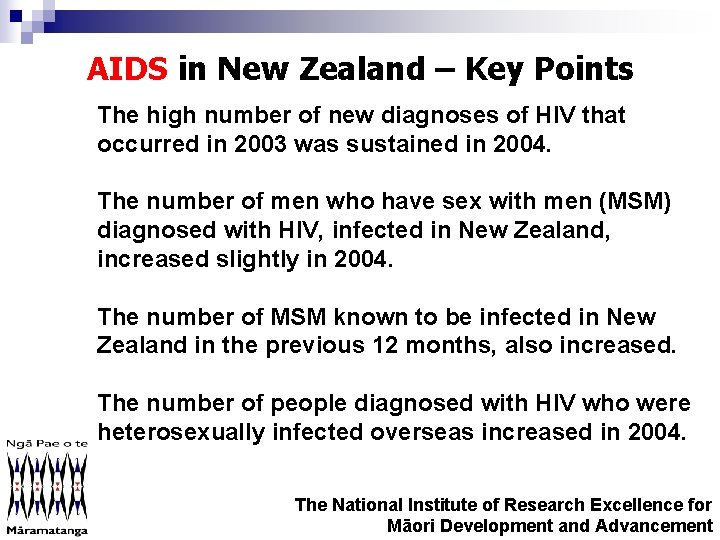 AIDS in New Zealand – Key Points The high number of new diagnoses of