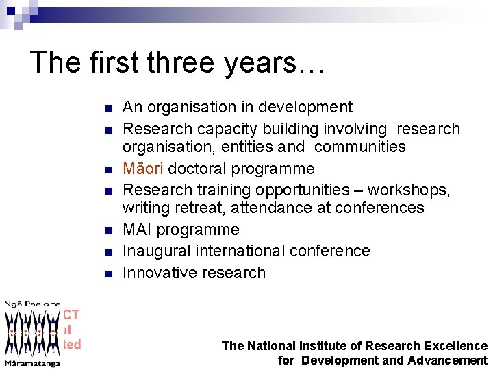 The first three years… n n n n An organisation in development Research capacity