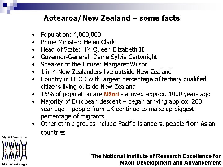 Aotearoa/New Zealand – some facts • • Population: 4, 000 Prime Minister: Helen Clark