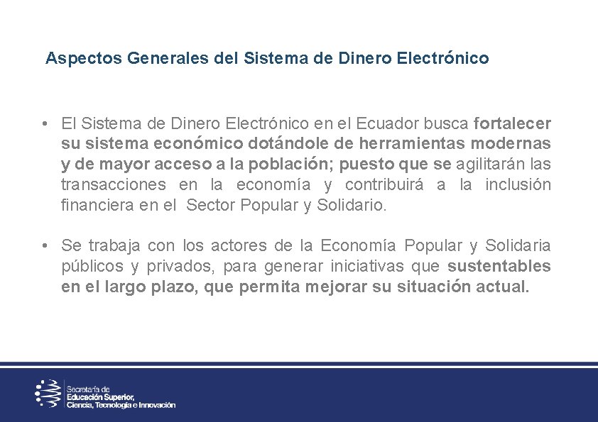 Aspectos Generales del Sistema de Dinero Electrónico • El Sistema de Dinero Electrónico en