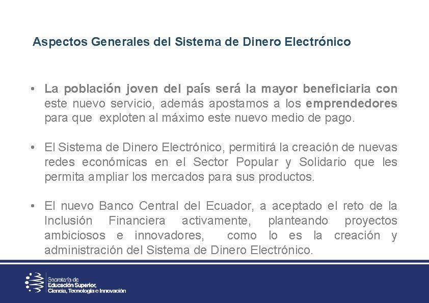 Aspectos Generales del Sistema de Dinero Electrónico • La población joven del país será