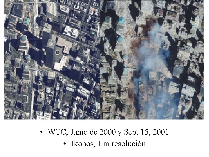  • WTC, Junio de 2000 y Sept 15, 2001 • Ikonos, 1 m
