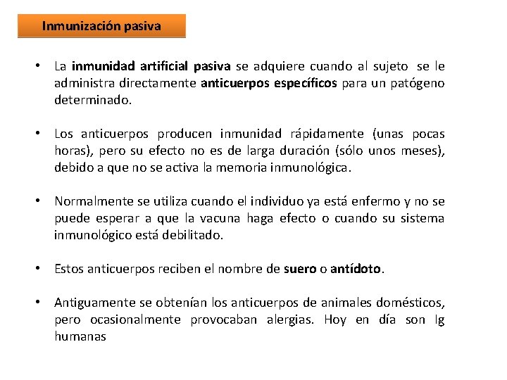 Inmunización pasiva • La inmunidad artificial pasiva se adquiere cuando al sujeto se le Inmunización pasiva • La inmunidad artificial pasiva se adquiere cuando al sujeto se le