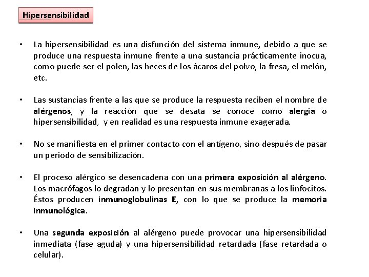 Hipersensibilidad • La hipersensibilidad es una disfunción del sistema inmune, debido a que se Hipersensibilidad • La hipersensibilidad es una disfunción del sistema inmune, debido a que se