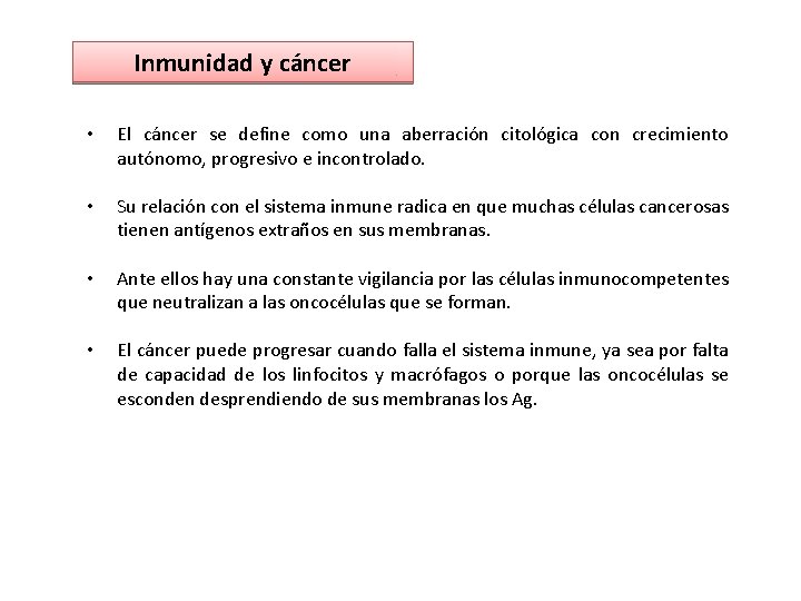 Inmunidad y cáncer • El cáncer se define como una aberración citológica con crecimiento Inmunidad y cáncer • El cáncer se define como una aberración citológica con crecimiento