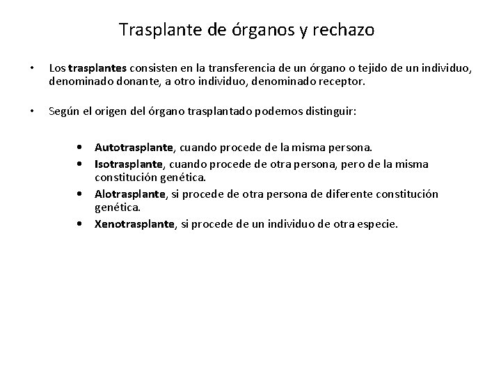 Trasplante de órganos y rechazo • Los trasplantes consisten en la transferencia de un Trasplante de órganos y rechazo • Los trasplantes consisten en la transferencia de un