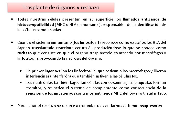 Trasplante de órganos y rechazo • Todas nuestras células presentan en su superficie los Trasplante de órganos y rechazo • Todas nuestras células presentan en su superficie los