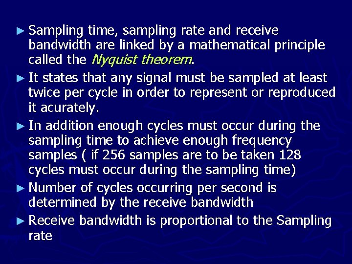 ► Sampling time, sampling rate and receive bandwidth are linked by a mathematical principle