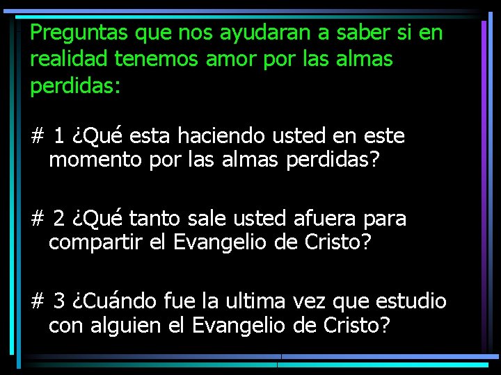 Preguntas que nos ayudaran a saber si en realidad tenemos amor por las almas