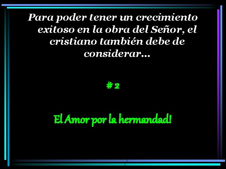 Para poder tener un crecimiento exitoso en la obra del Señor, el cristiano también