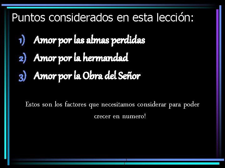 Puntos considerados en esta lección: 1) Amor por las almas perdidas 2) Amor por