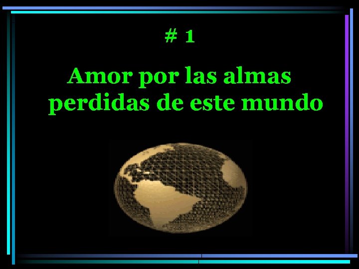 #1 Amor por las almas perdidas de este mundo 