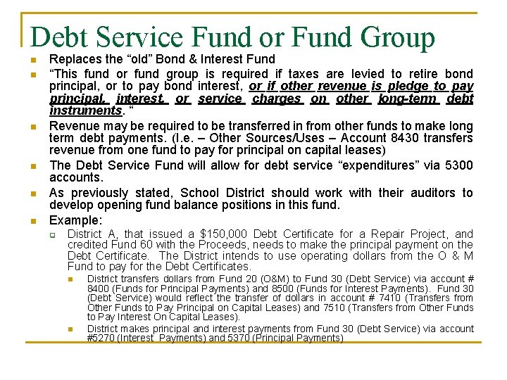 Debt Service Fund or Fund Group n n n Replaces the “old” Bond &