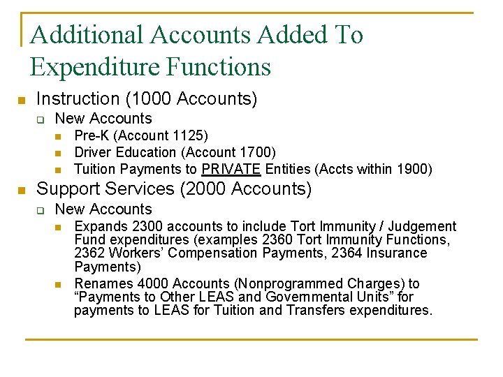 Additional Accounts Added To Expenditure Functions n Instruction (1000 Accounts) q New Accounts n