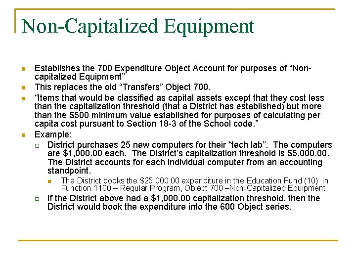 Non-Capitalized Equipment n n Establishes the 700 Expenditure Object Account for purposes of “Noncapitalized