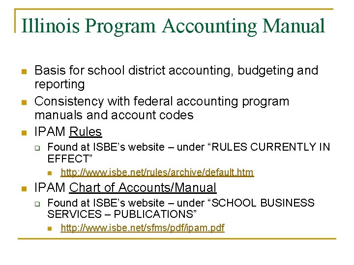 Illinois Program Accounting Manual n n n Basis for school district accounting, budgeting and