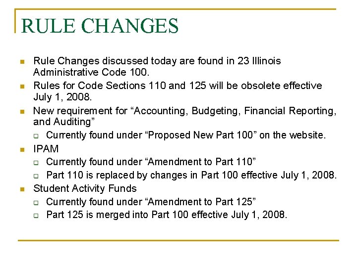 RULE CHANGES n n n Rule Changes discussed today are found in 23 Illinois