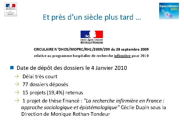 Et près d'un siècle plus tard … CIRCULAIRE N°DHOS/MOPRC/RH 1/2009/299 du 28 septembre 2009