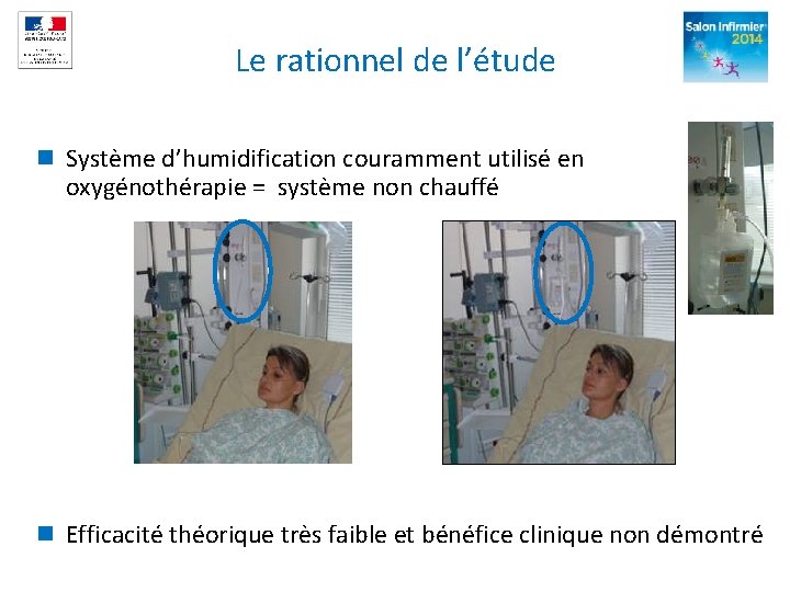 Le rationnel de l’étude n Système d’humidification couramment utilisé en oxygénothérapie = système non