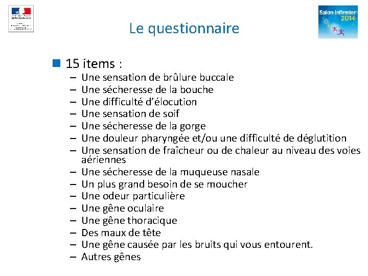 Le questionnaire n 15 items : – – – – Une sensation de brûlure Le questionnaire n 15 items : – – – – Une sensation de brûlure