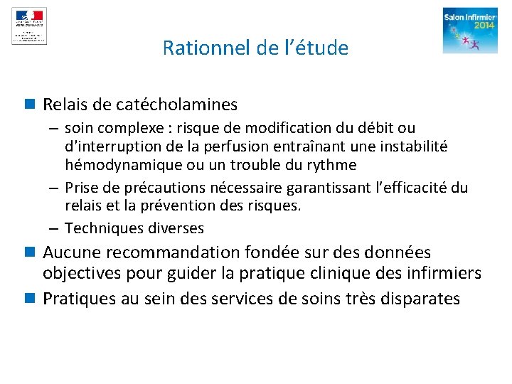 Rationnel de l’étude n Relais de catécholamines – soin complexe : risque de modification