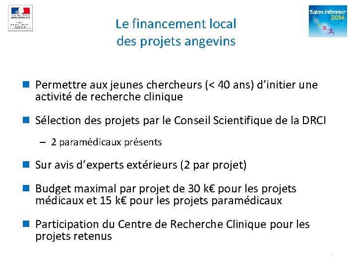 Le financement local des projets angevins n Permettre aux jeunes chercheurs (< 40 ans)