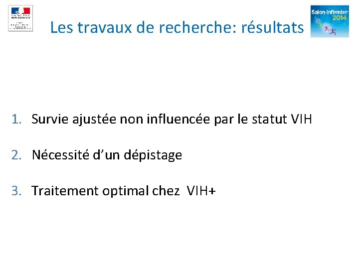 Les travaux de recherche: résultats 1. Plus jeunes: 12 ans 2. Comorbidités 1. Survie