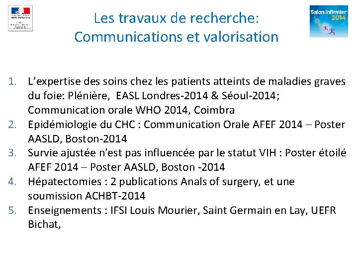 Les travaux de recherche: Communications et valorisation 1. L’expertise des soins chez les patients