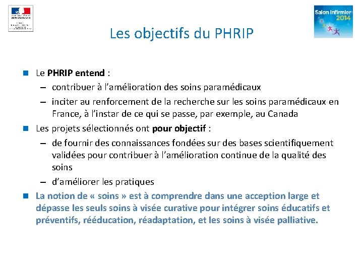 Les objectifs du PHRIP n Le PHRIP entend : – contribuer à l’amélioration des Les objectifs du PHRIP n Le PHRIP entend : – contribuer à l’amélioration des