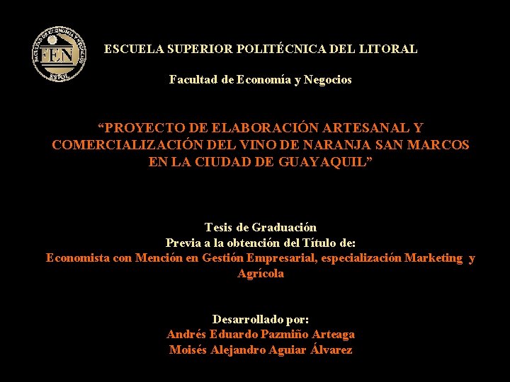 ESCUELA SUPERIOR POLITÉCNICA DEL LITORAL Facultad de Economía y Negocios “PROYECTO DE ELABORACIÓN ARTESANAL