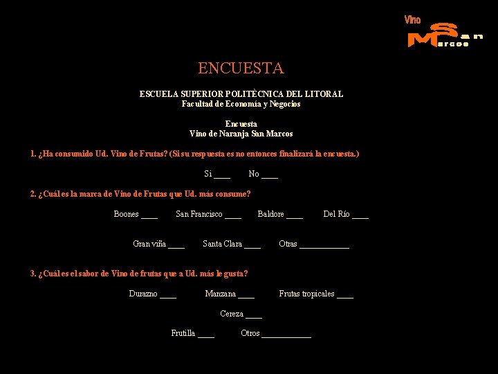 ENCUESTA ESCUELA SUPERIOR POLITÈCNICA DEL LITORAL Facultad de Economía y Negocios Encuesta Vino de