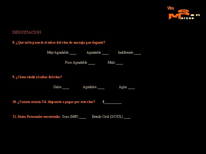 DEGUSTACION 8. ¿Qué tal le pareció el sabor del vino de naranja que degustó?