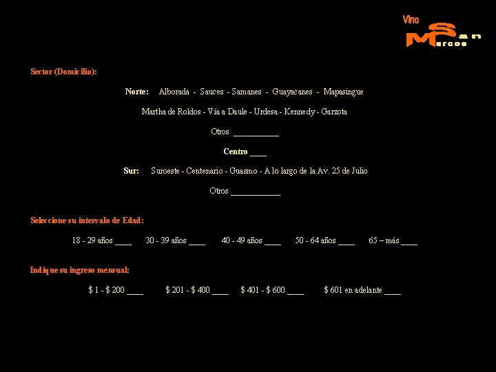 Sector (Domicilio): Norte: Alborada - Sauces - Samanes - Guayacanes - Mapasingue Martha de