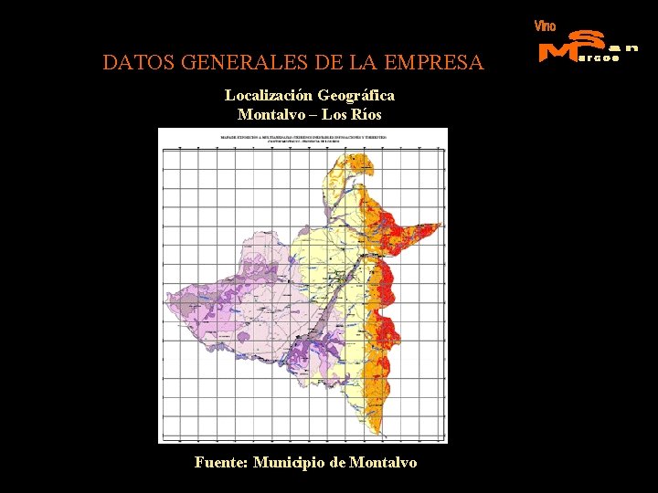 DATOS GENERALES DE LA EMPRESA Localización Geográfica Montalvo – Los Ríos Fuente: Municipio de