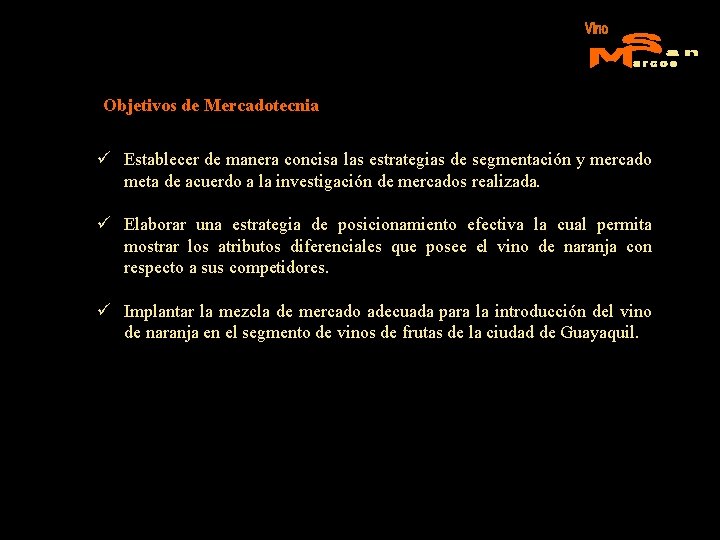 Objetivos de Mercadotecnia ü Establecer de manera concisa las estrategias de segmentación y mercado