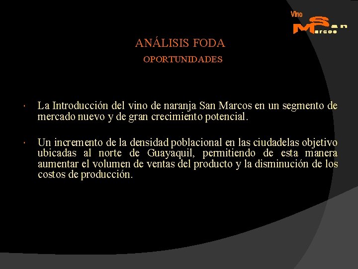 ANÁLISIS FODA OPORTUNIDADES La Introducción del vino de naranja San Marcos en un segmento