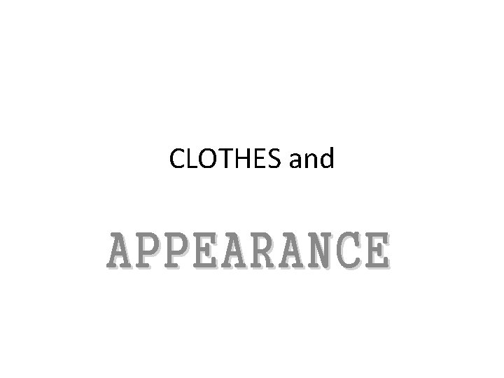 CLOTHES and APPEARANCE 