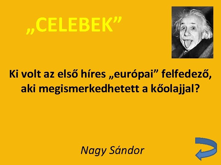 „CELEBEK” Ki volt az első híres „európai” felfedező, aki megismerkedhetett a kőolajjal? Nagy Sándor