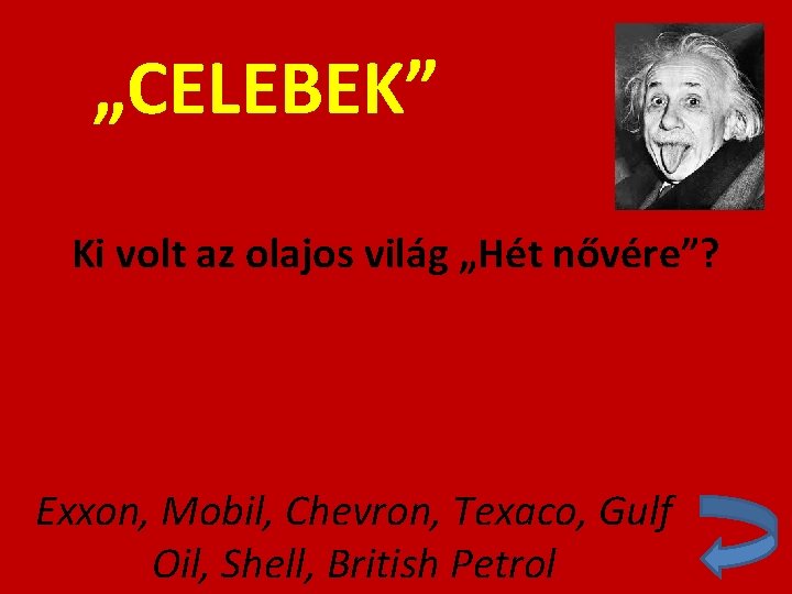 „CELEBEK” Ki volt az olajos világ „Hét nővére”? Exxon, Mobil, Chevron, Texaco, Gulf Oil,