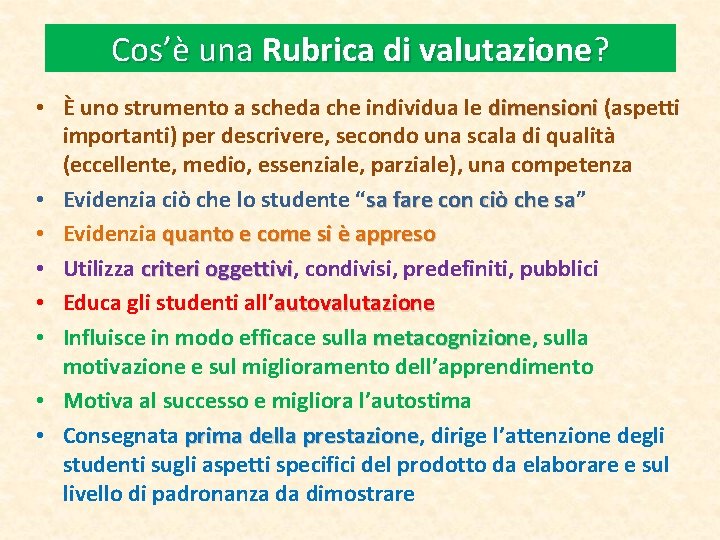 Cos’è una Rubrica di valutazione? • È uno strumento a scheda che individua le Cos’è una Rubrica di valutazione? • È uno strumento a scheda che individua le