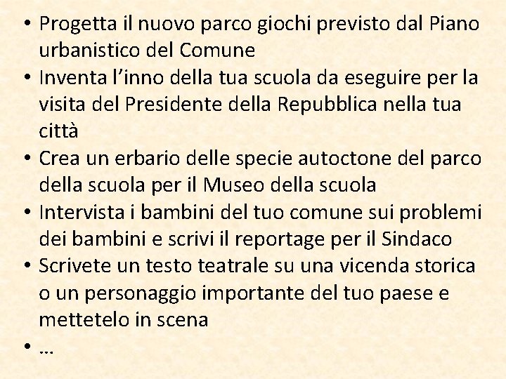 • Progetta il nuovo parco giochi previsto dal Piano urbanistico del Comune • • Progetta il nuovo parco giochi previsto dal Piano urbanistico del Comune •