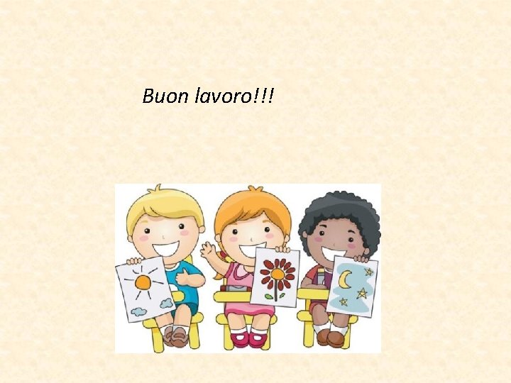 Buon lavoro!!! Buon lavoro!!!