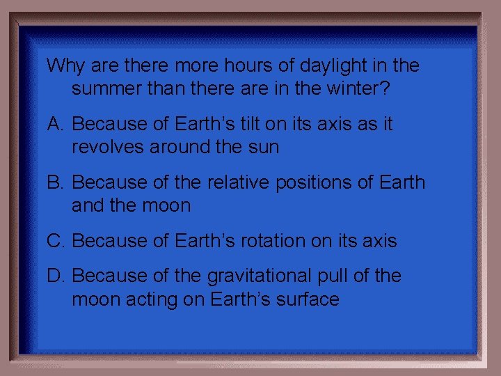 Why are there more hours of daylight in the summer than there are in