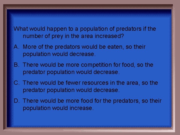 What would happen to a population of predators if the number of prey in