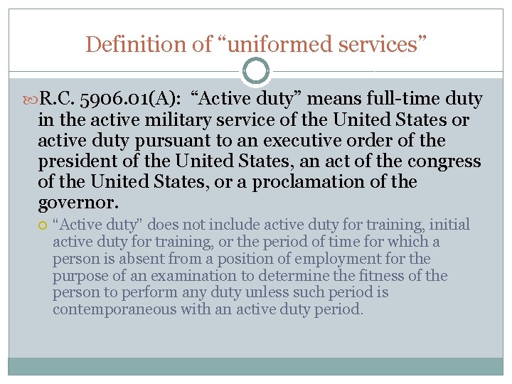 Definition of “uniformed services” R. C. 5906. 01(A): “Active duty” means full-time duty in