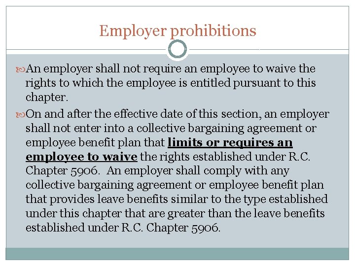 Employer prohibitions An employer shall not require an employee to waive the rights to