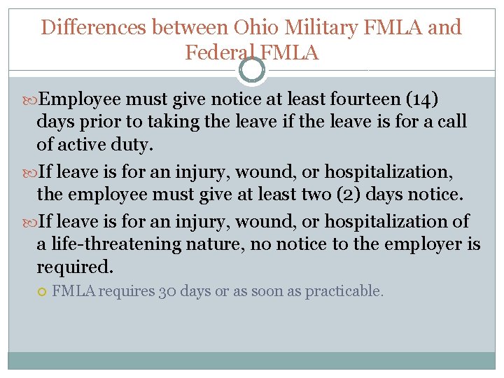 Differences between Ohio Military FMLA and Federal FMLA Employee must give notice at least