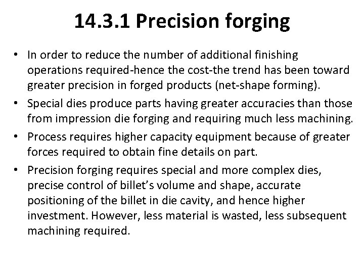 14. 3. 1 Precision forging • In order to reduce the number of additional