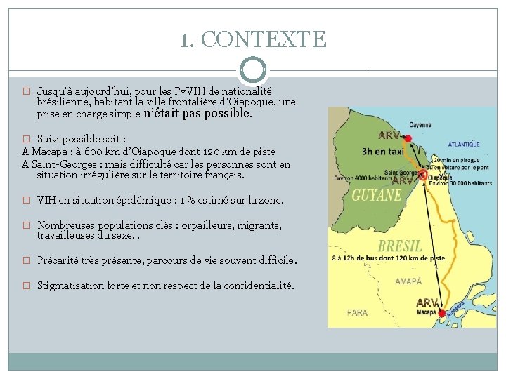 1. CONTEXTE � Jusqu’à aujourd’hui, pour les Pv. VIH de nationalité brésilienne, habitant la